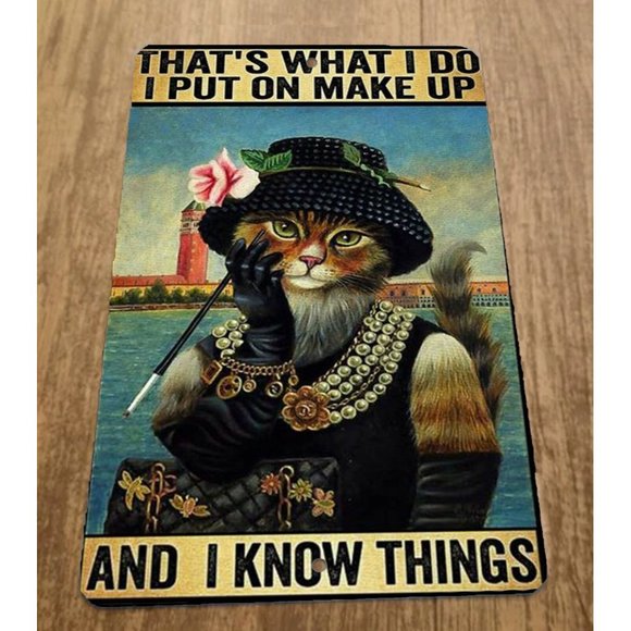I Put on Makeup and Know Things 8x12 Metal Wall‎ Animal Sign Sassy Cat #2 - Picture 1 of 1